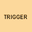 TRIGGER